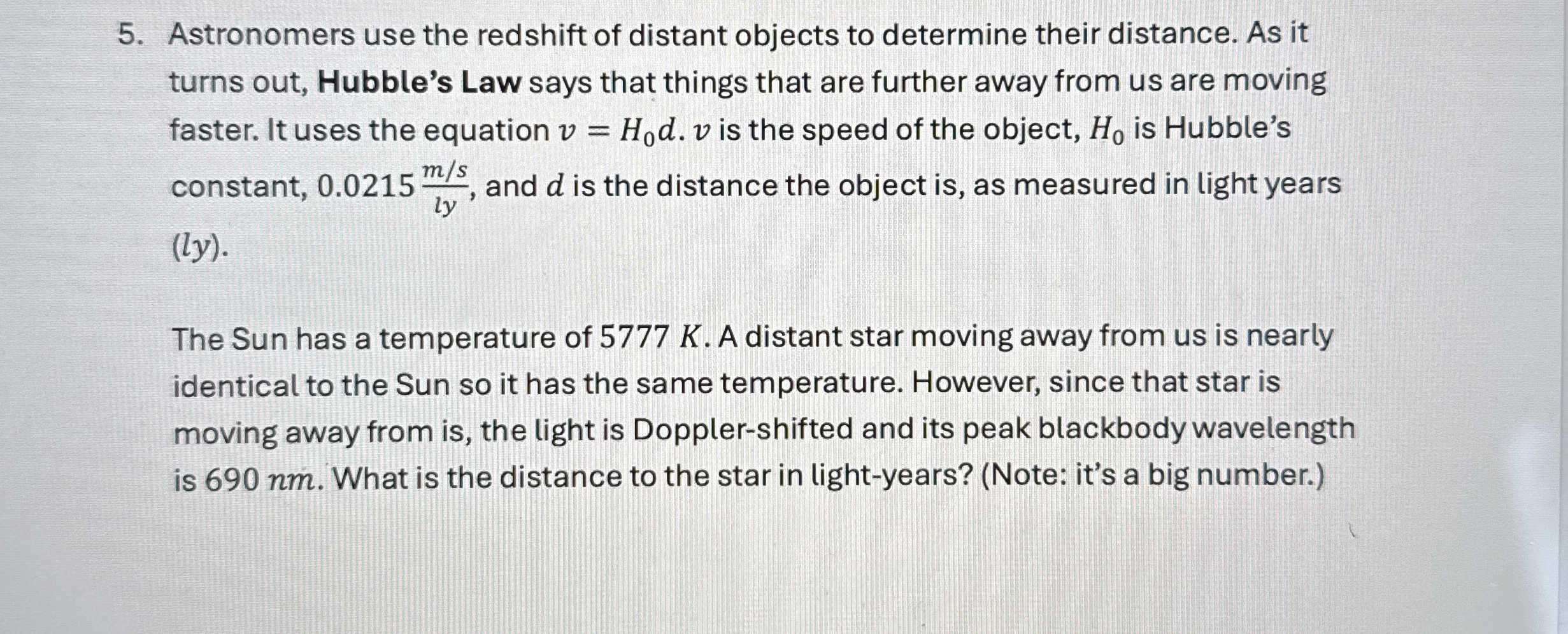 Astronomers use the redshift of distant objects