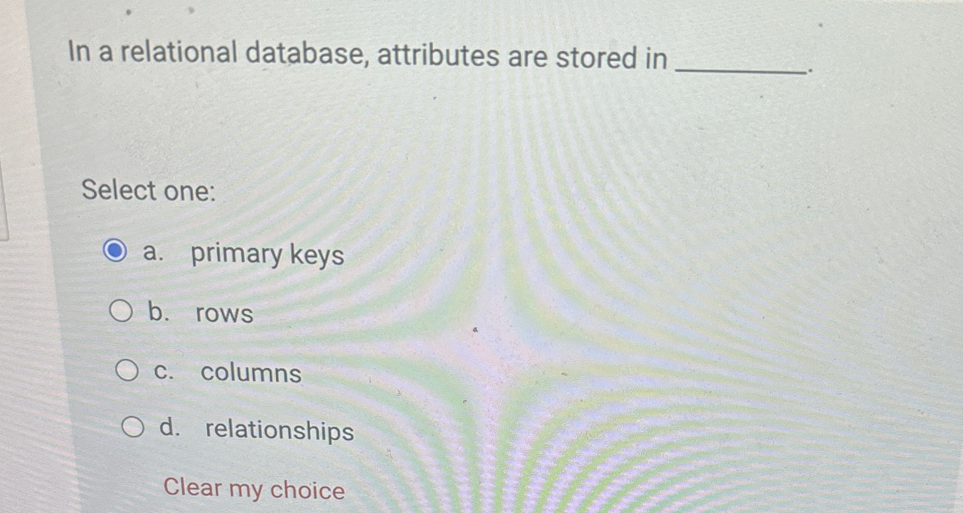 In a relational database, attributes are stored