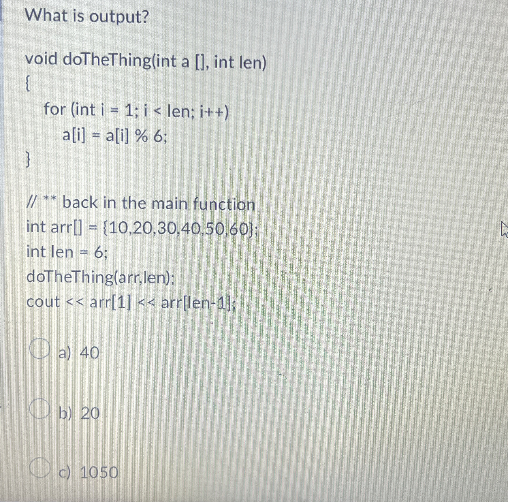 What is output? void doTheThing ( int a [ ] , int