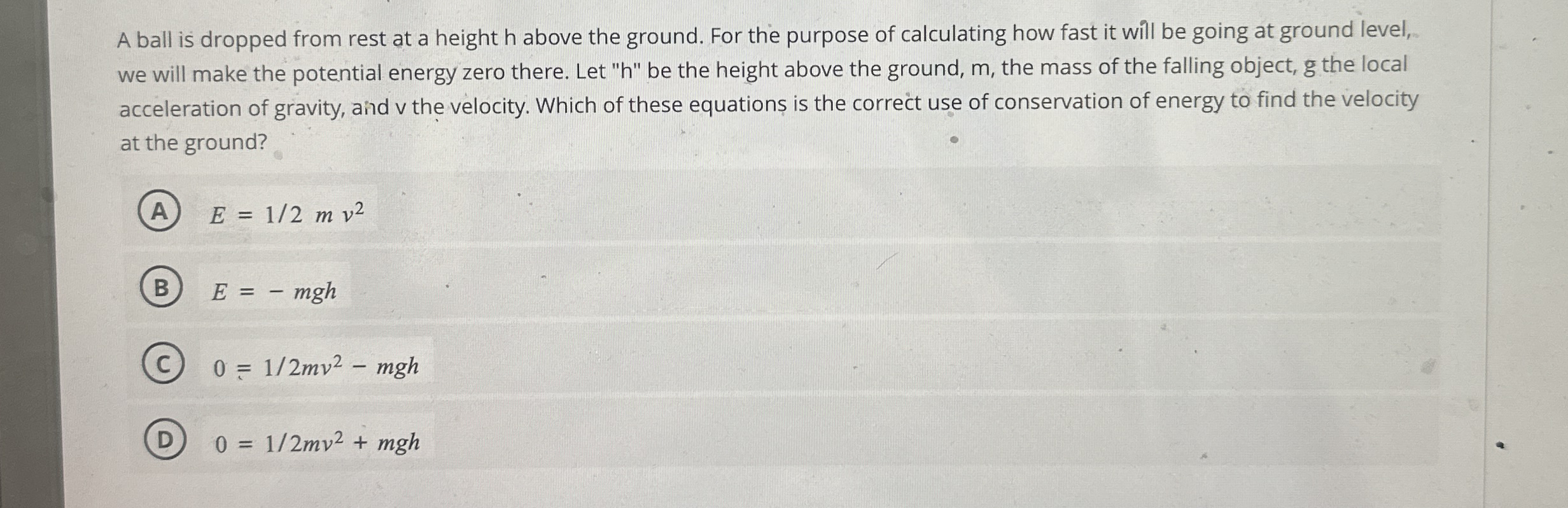 A ball is dropped from rest at a height h above