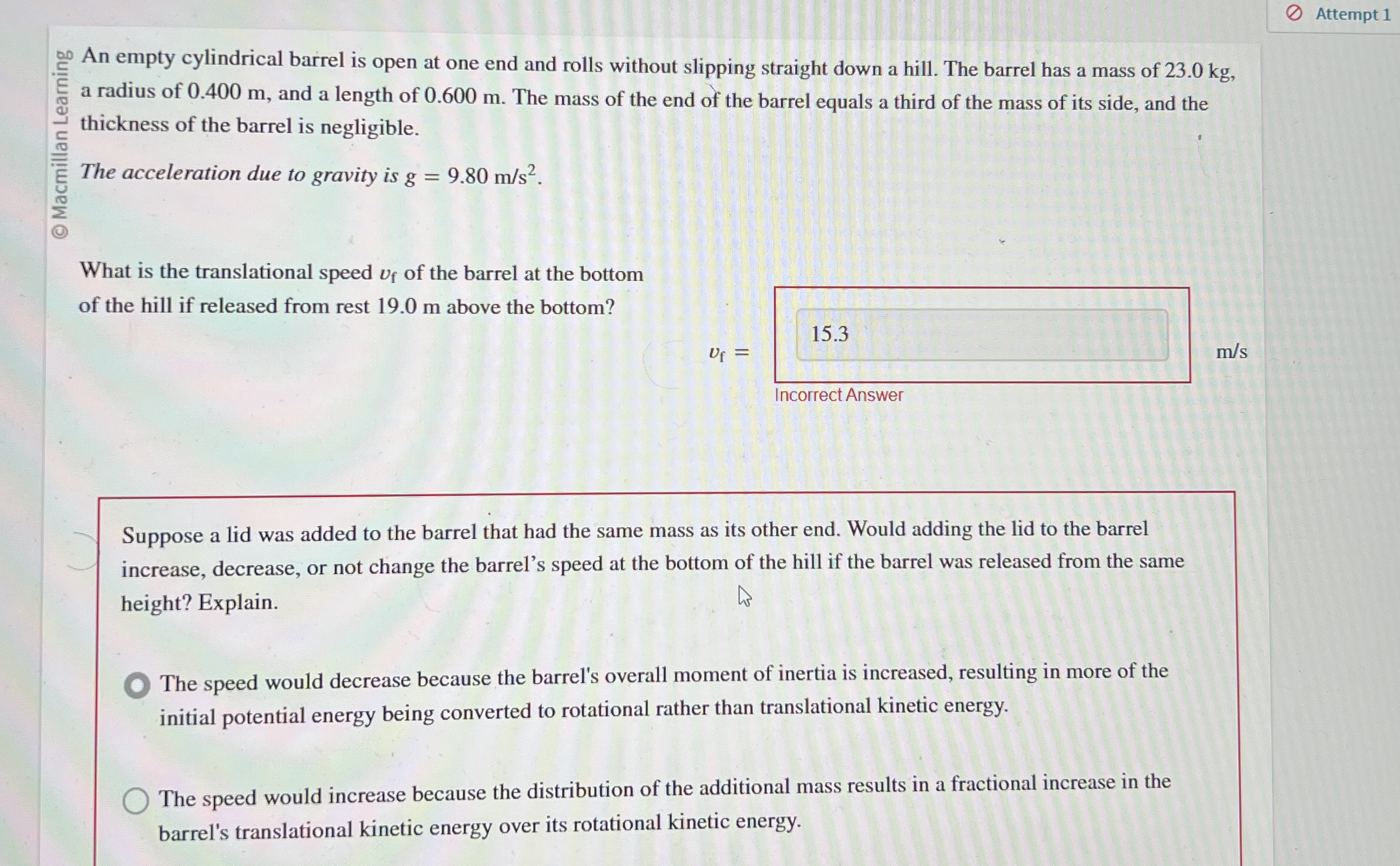 Attempt 1 An empty cylindrical barrel is open at