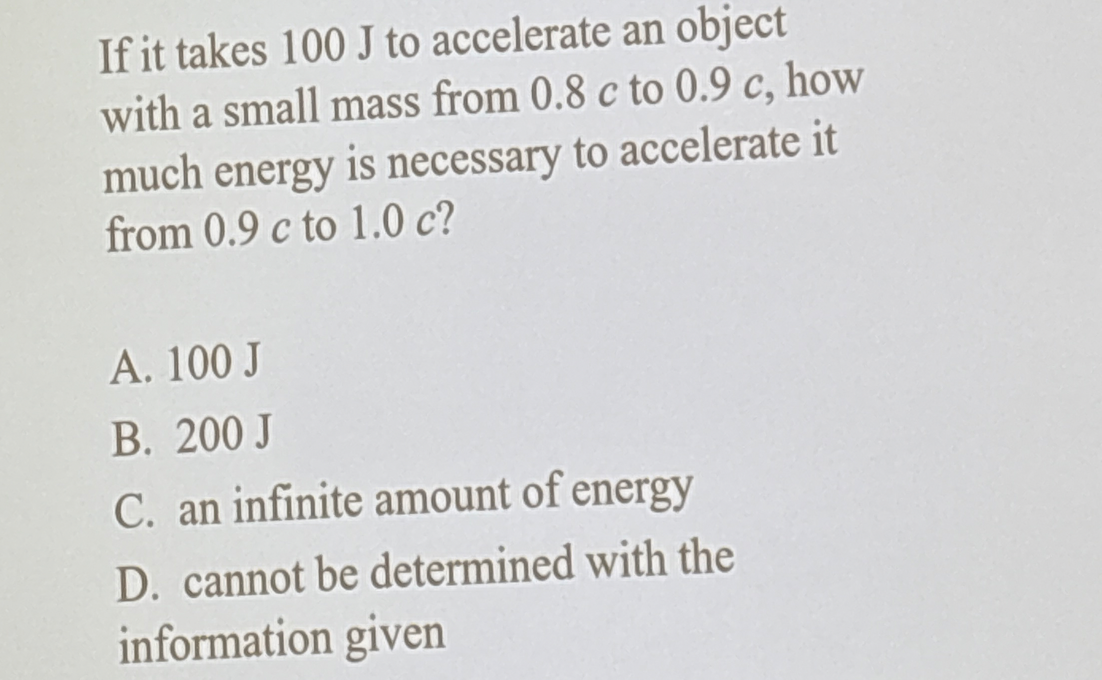 If it takes 1 0 0 J to accelerate an object with