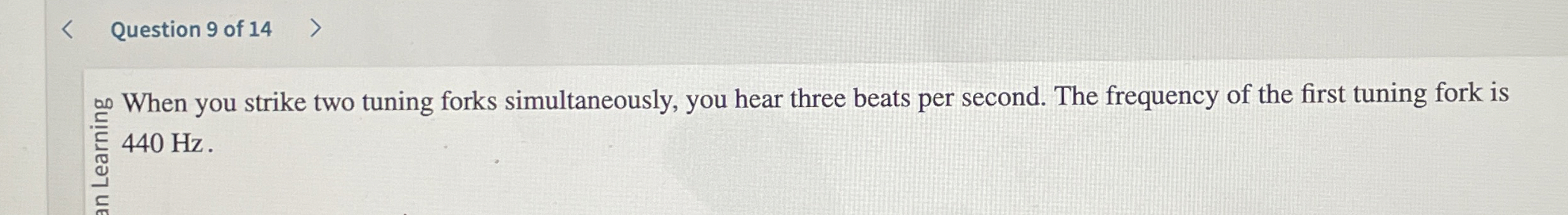 Question 9 of 1 4 When you strike two tuning