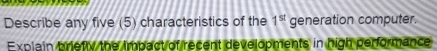 Describe any five ( 5 ) characteristics of the 1