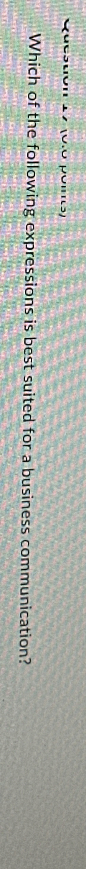 Which of the following expressions is best suited