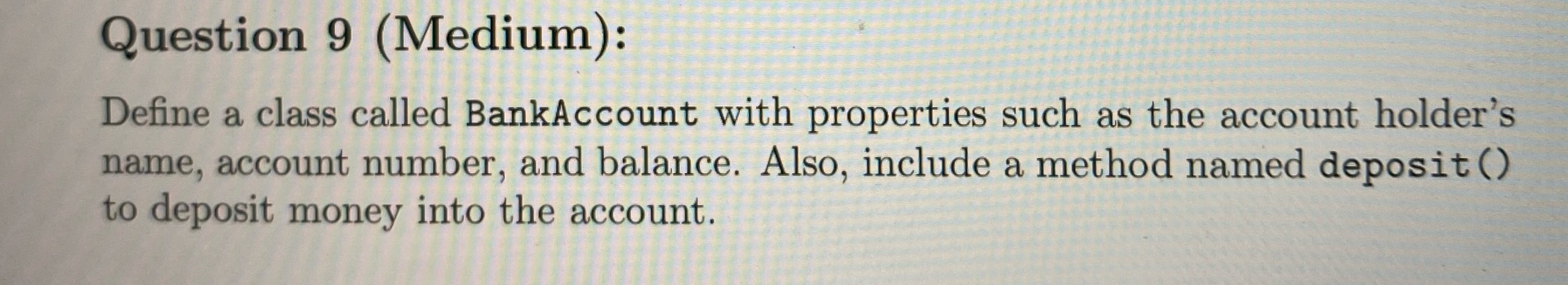 Question 9 ( Medium ) : Define a class called