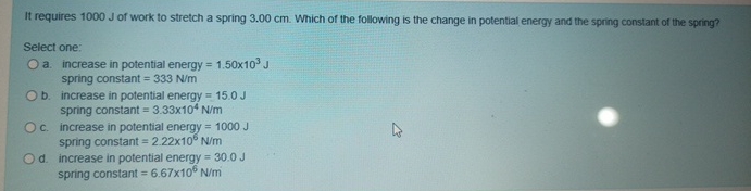 It requires 1 0 0 0 J of work to stretch a spring