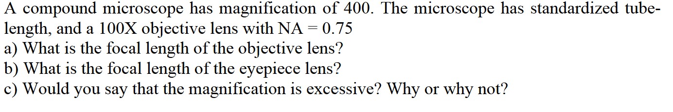 A compound microscope has magnification of 4 0 0