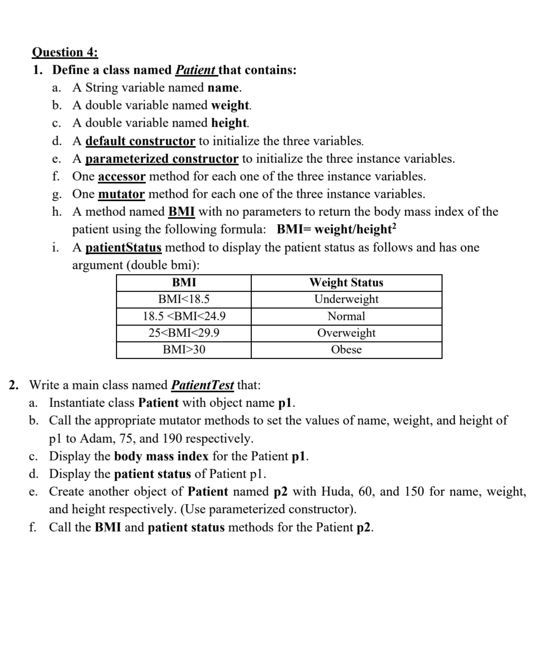 Question 4 : Define a class named Patient that