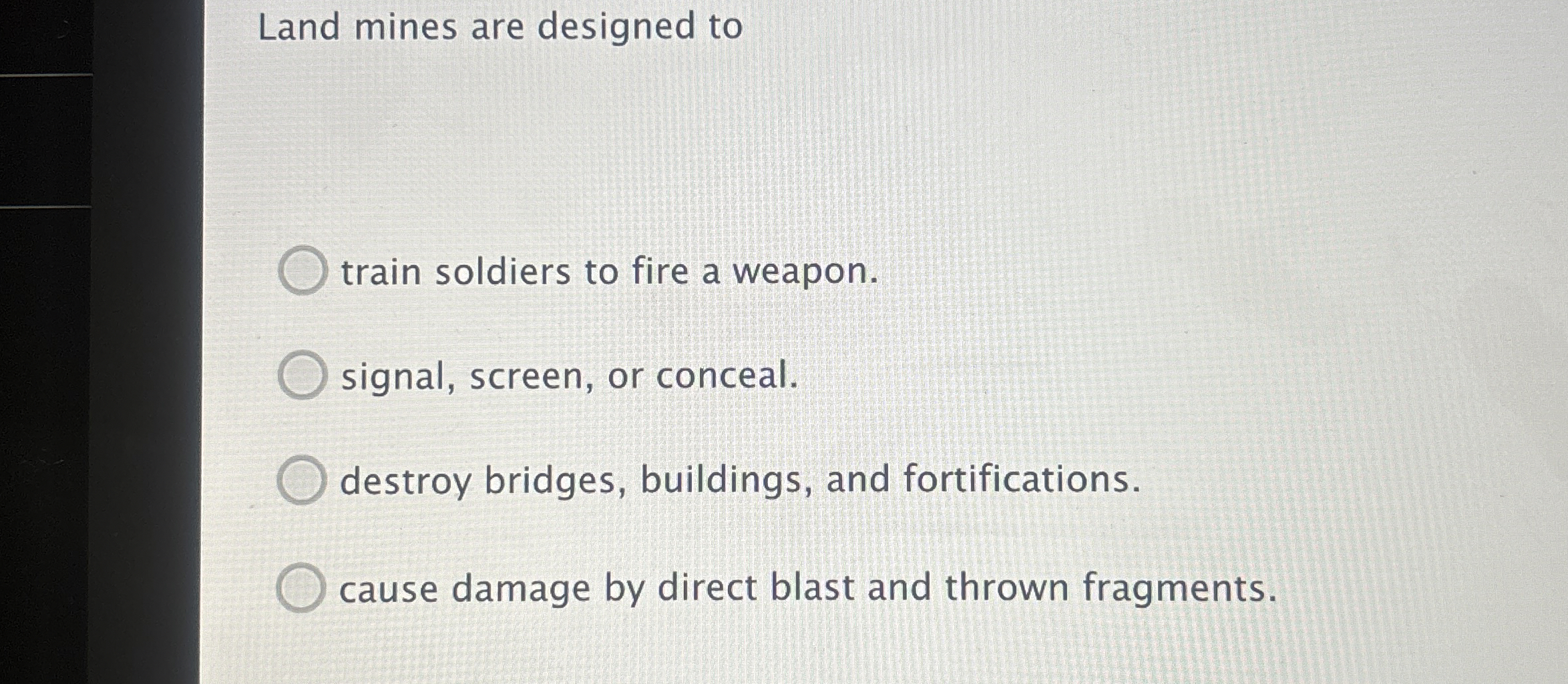 Land mines are designed to train soldiers to fire