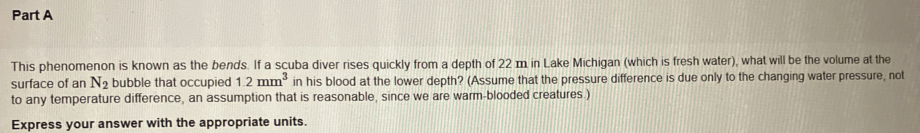 Part A This phenomenon is known as the bends. If