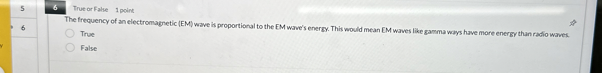 5 6 True or False 1 point 6 The frequency of an