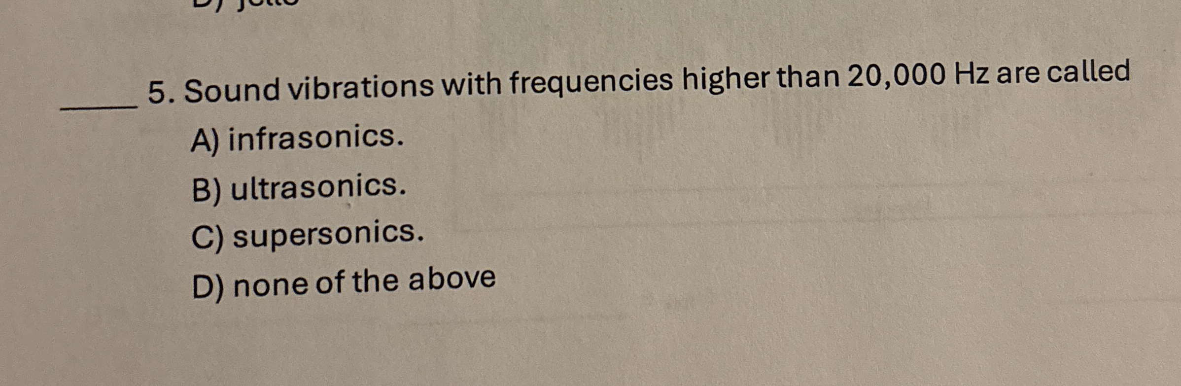 Sound vibrations with frequencies higher than 2 0