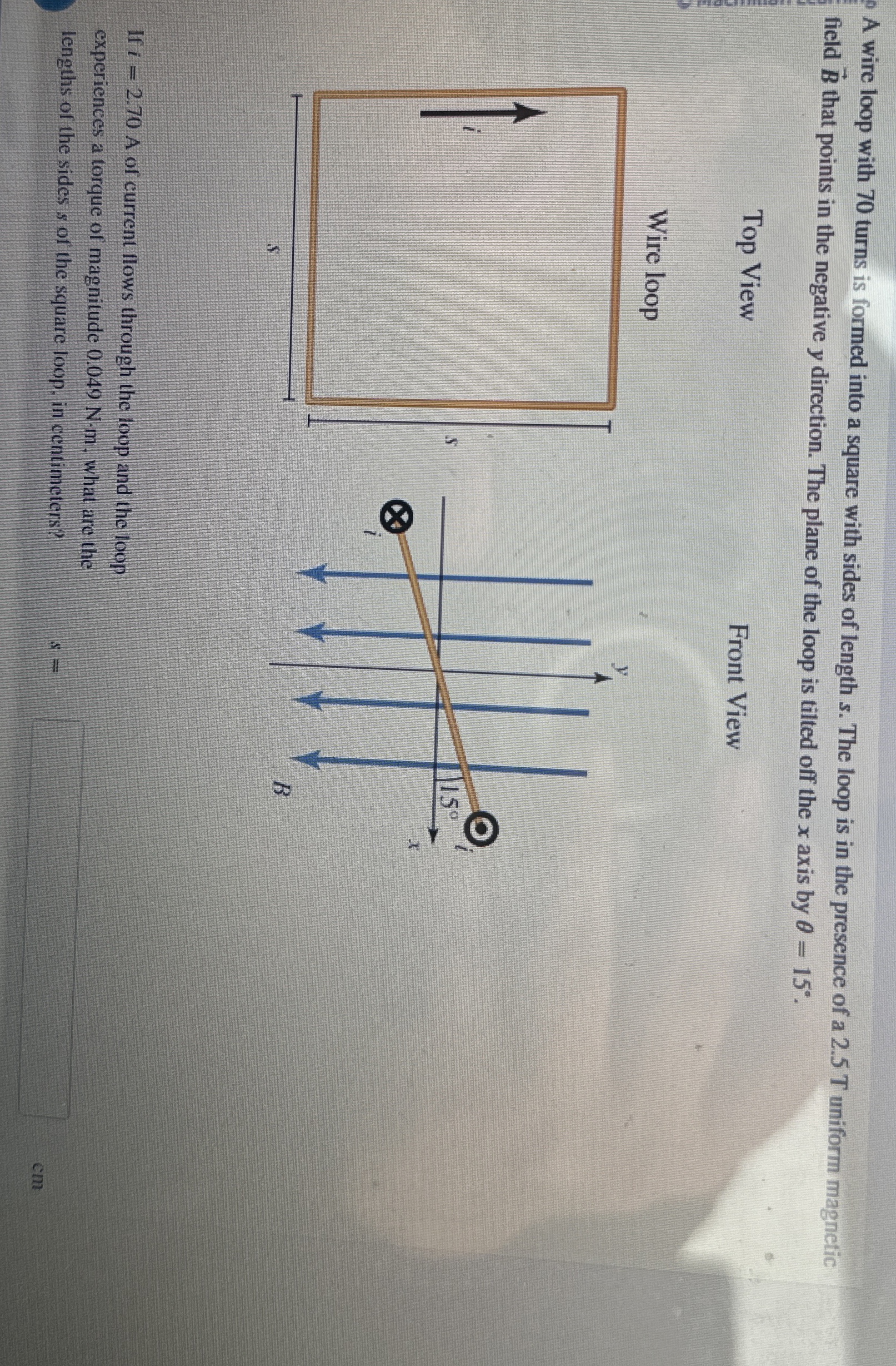 A wire loop with 7 0 turns is formed into a