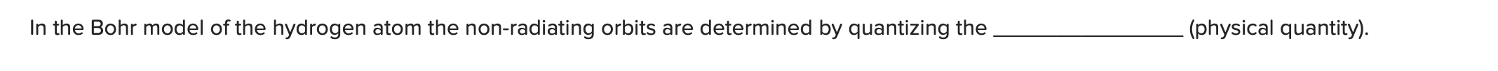 In the Bohr model of the hydrogen atom the non -