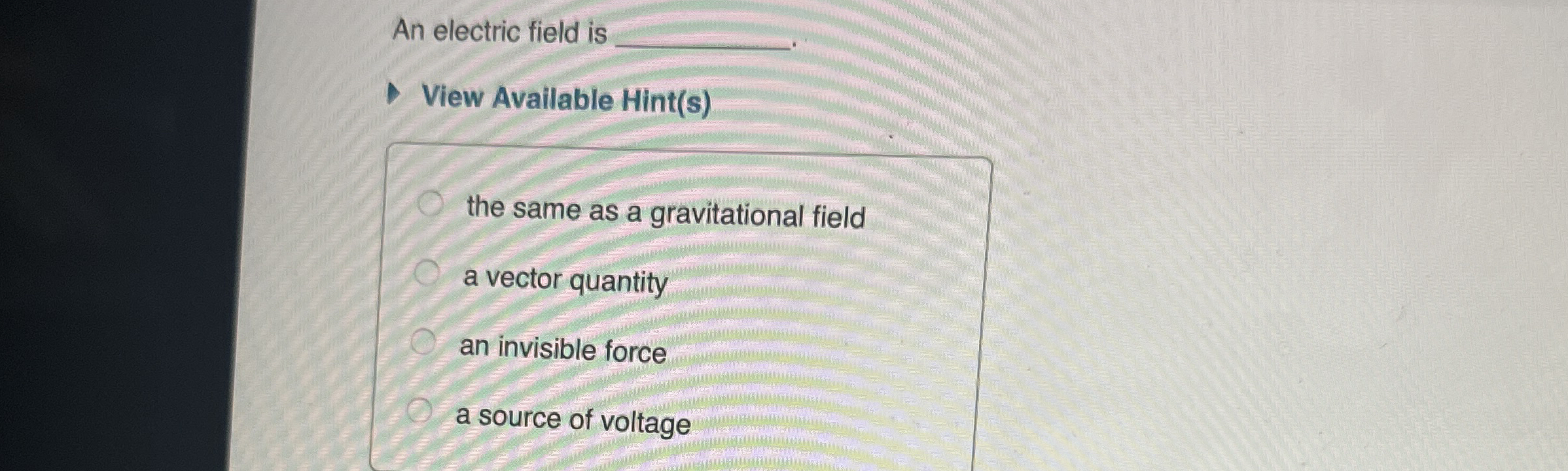 An electric field is q , View Available Hint ( s