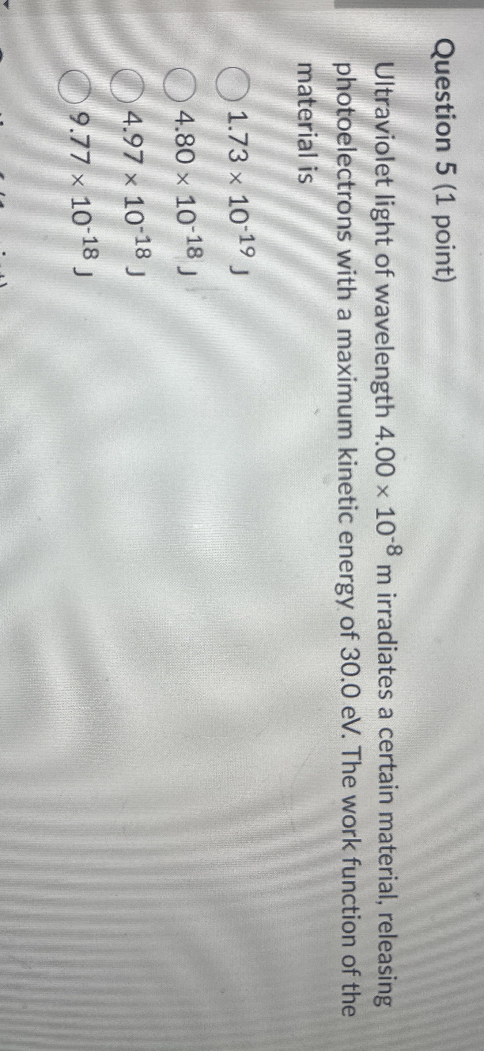 Question 5 ( 1 point ) Ultraviolet light of