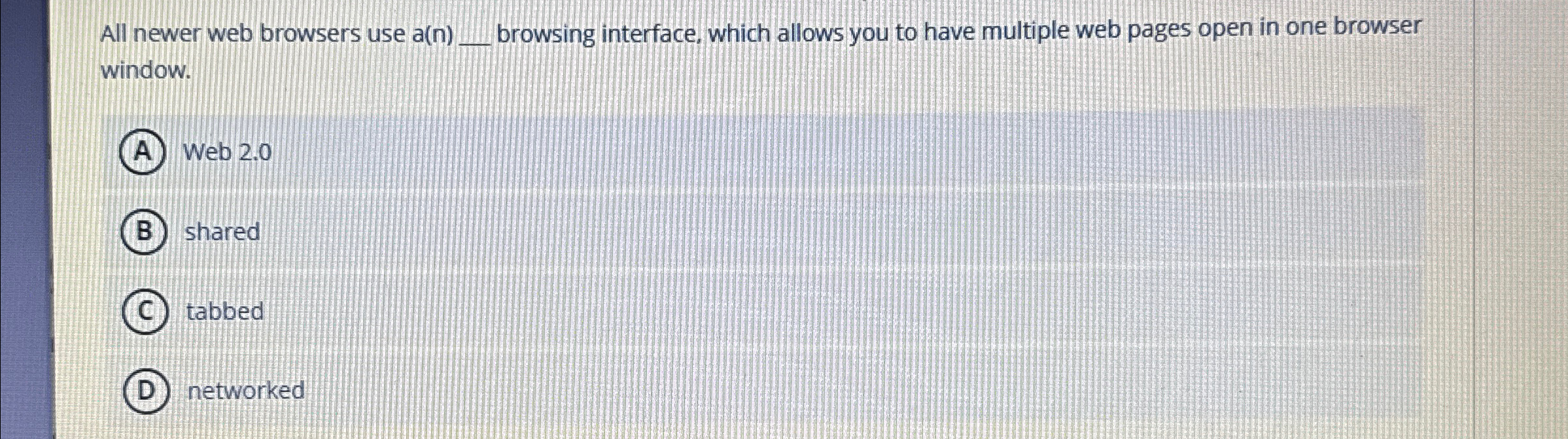 All newer web browsers use a ( n ) q , browsing