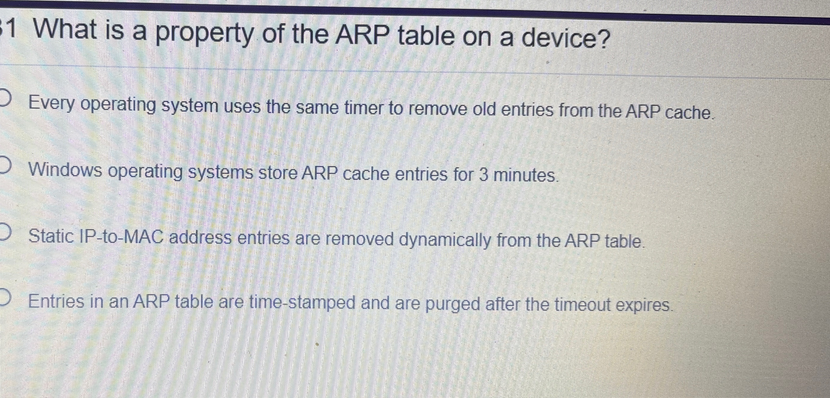 1 What is a property of the ARP table on a
