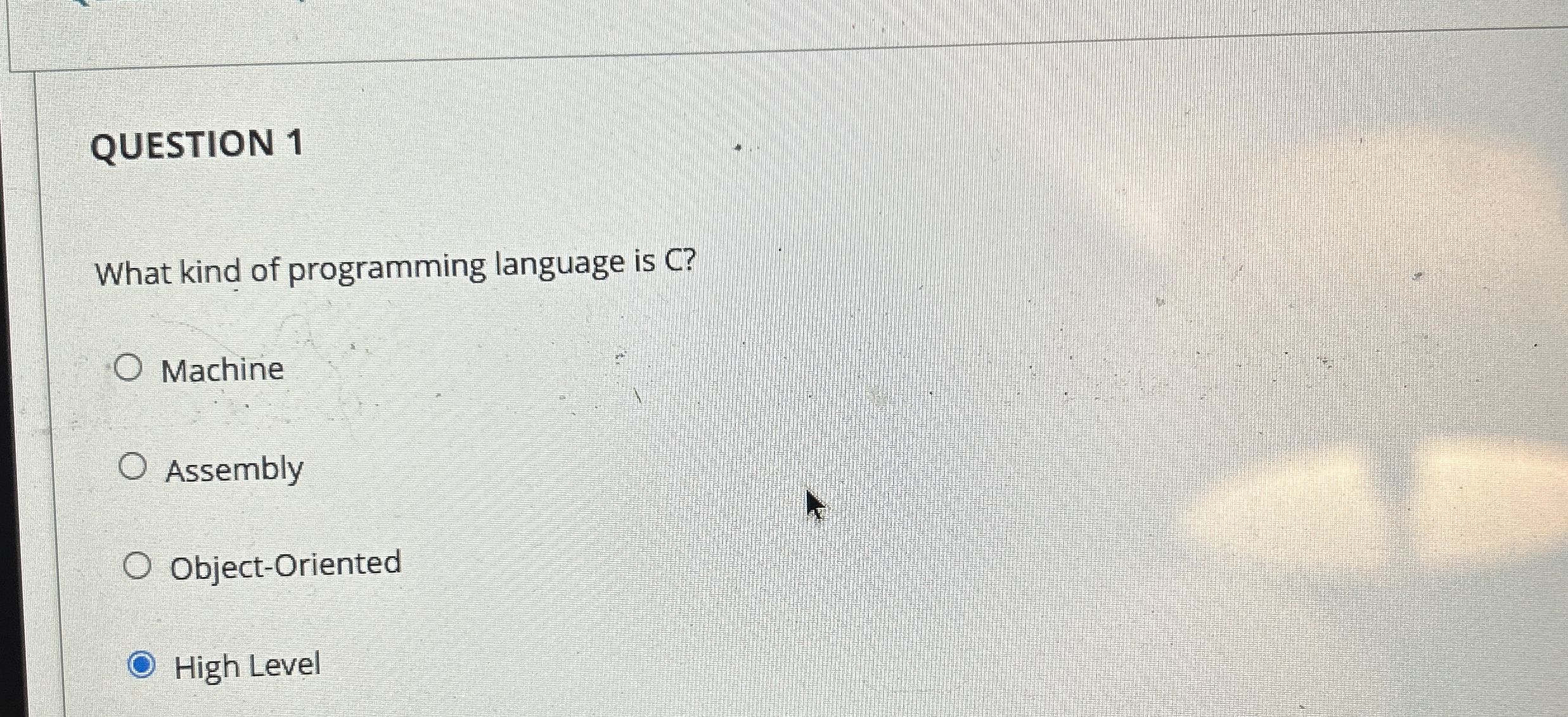 QUESTION 1 What kind of programming language is C