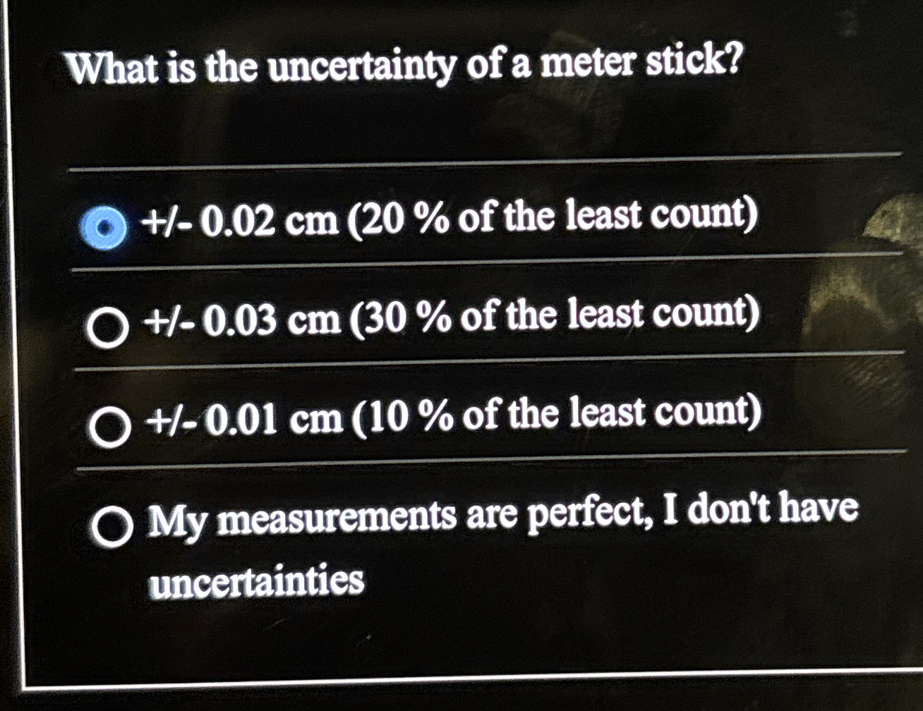 What is the uncertainty of a meter stick? + - 0 .