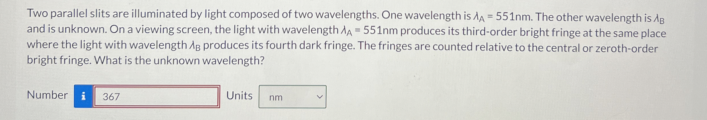 Two parallel slits are illuminated by light