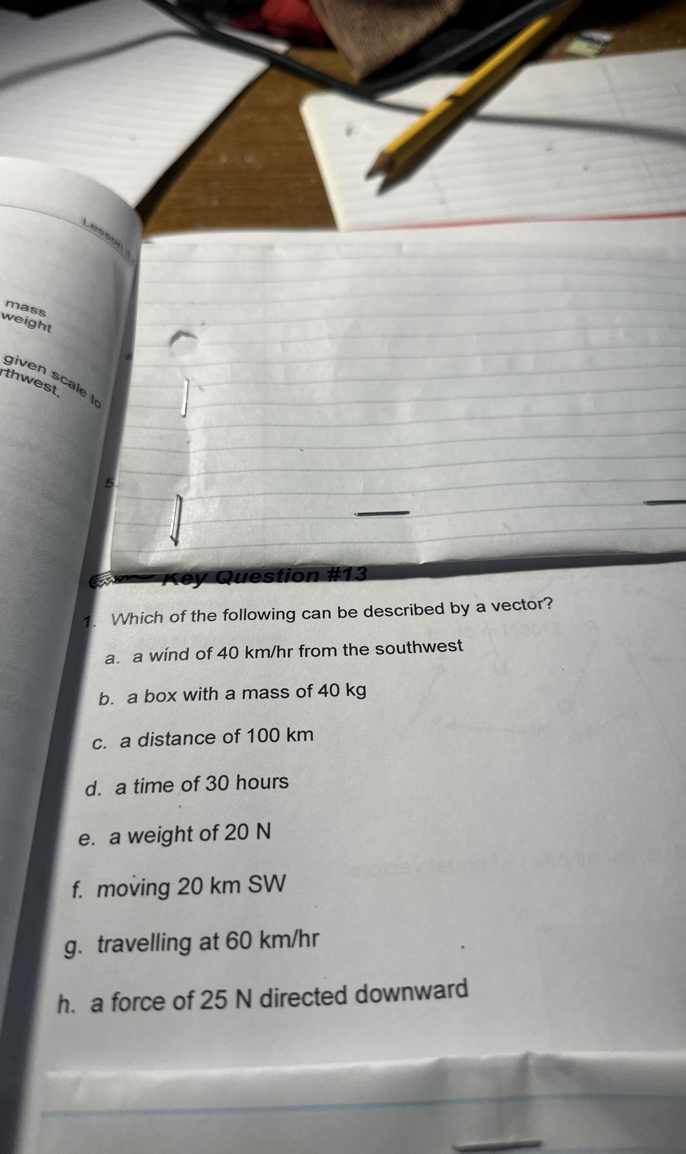 Which of the following can be described by a