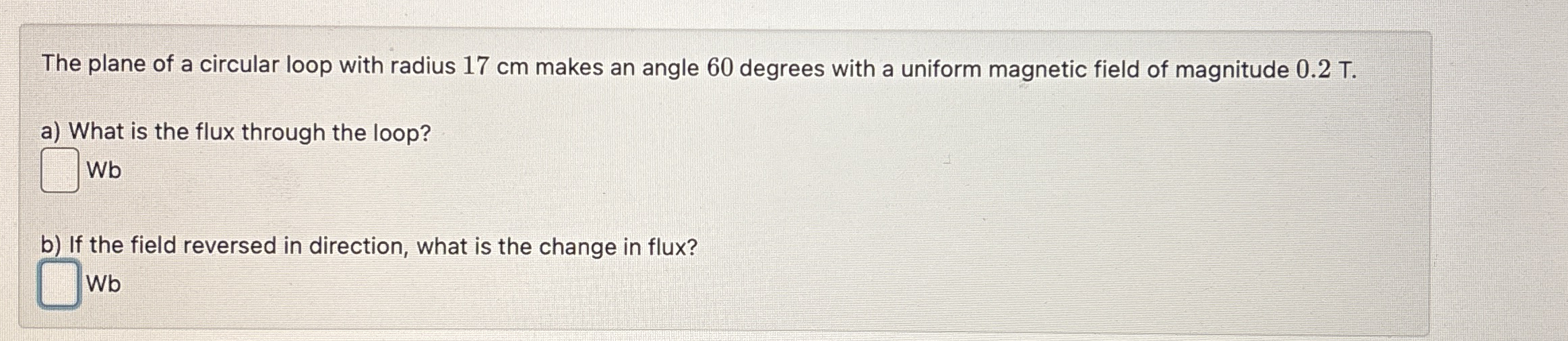 The plane of a circular loop with radius 1 7 cm