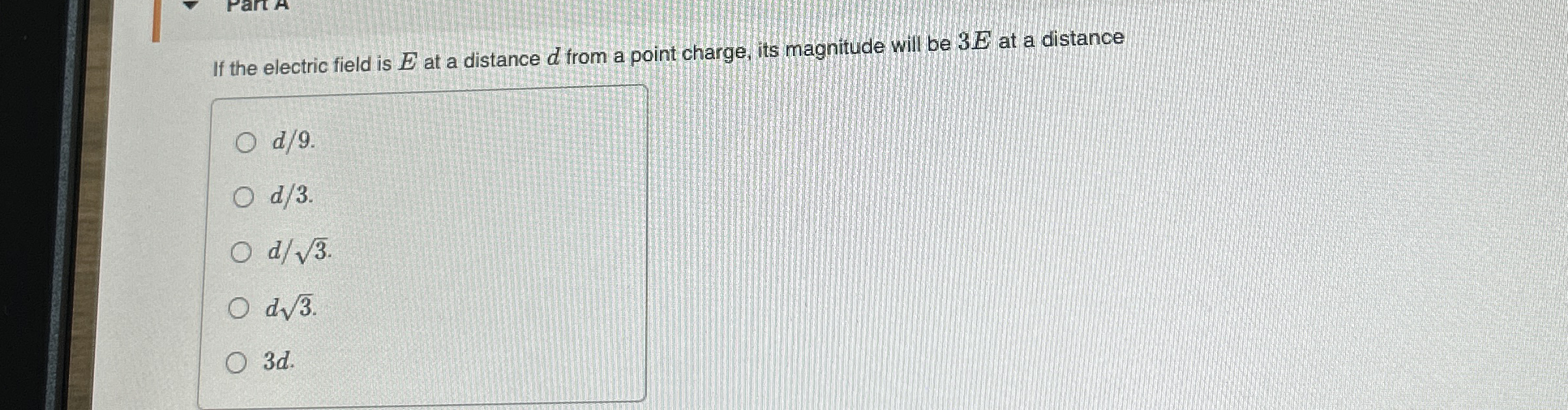 If the electric field is E at a distance d from a