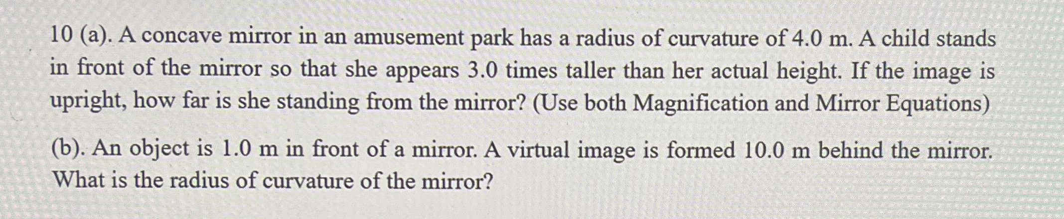 1 0 ( a ) . A concave mirror in an amusement park