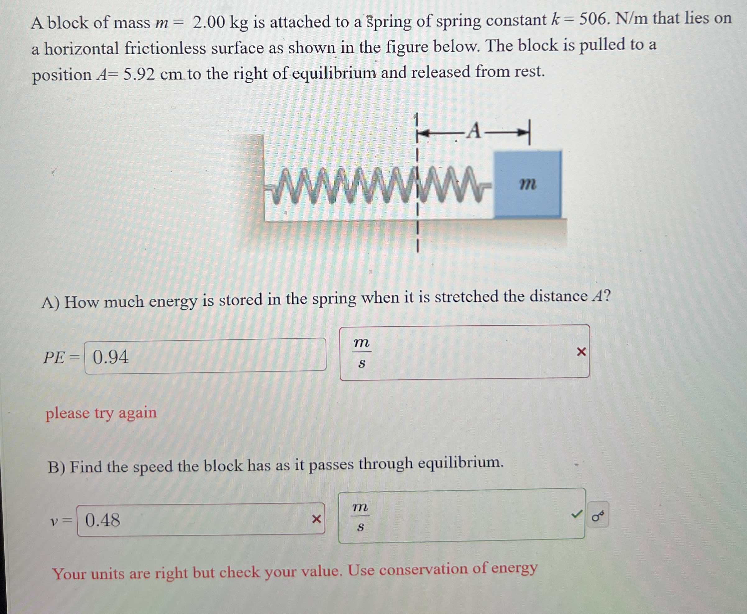A block of mass m = 2 . 0 0 k g is attached to a