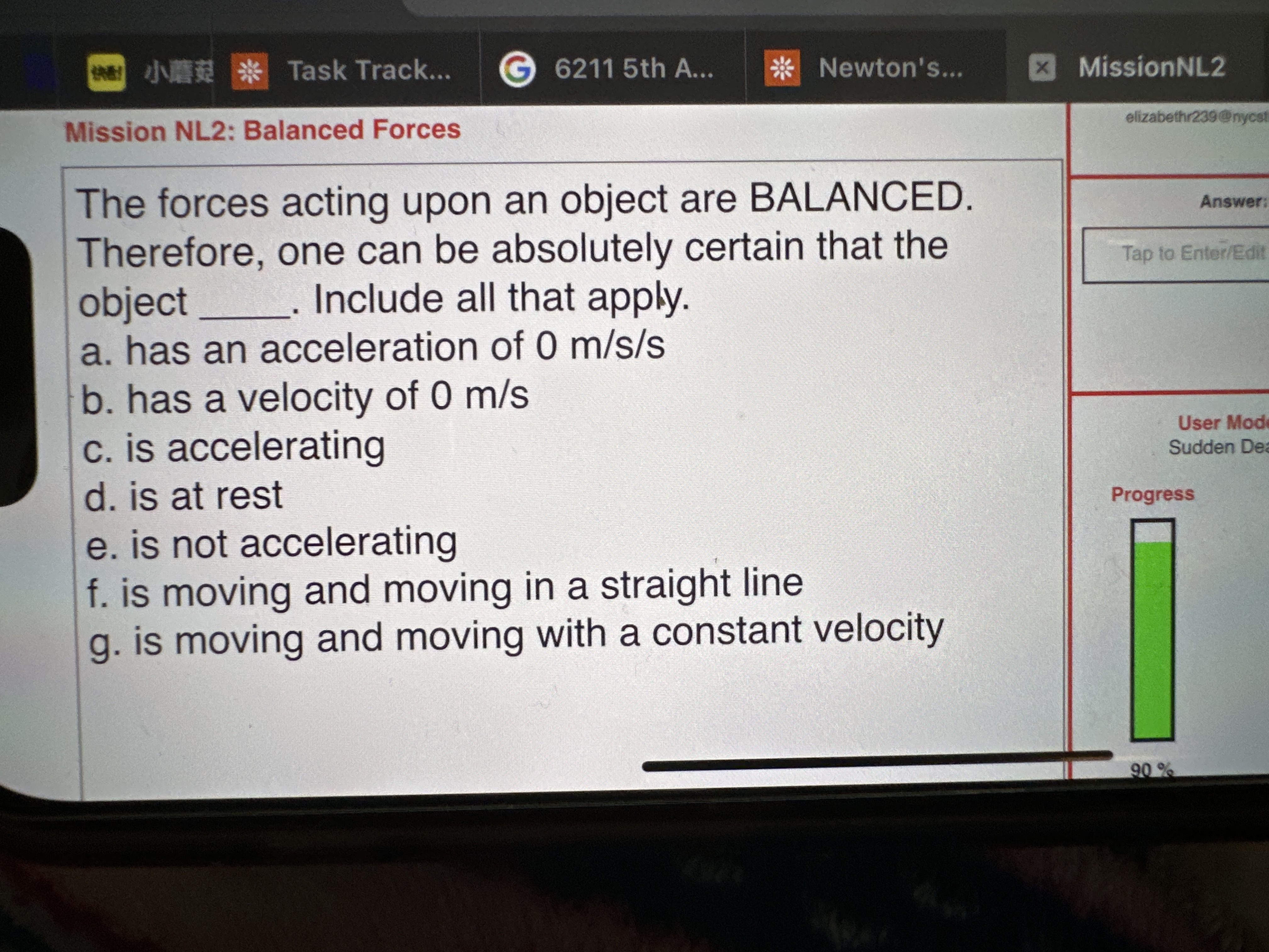 The forces acting upon an object are BALANCED