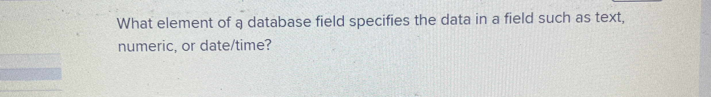 What element of a database field specifies the