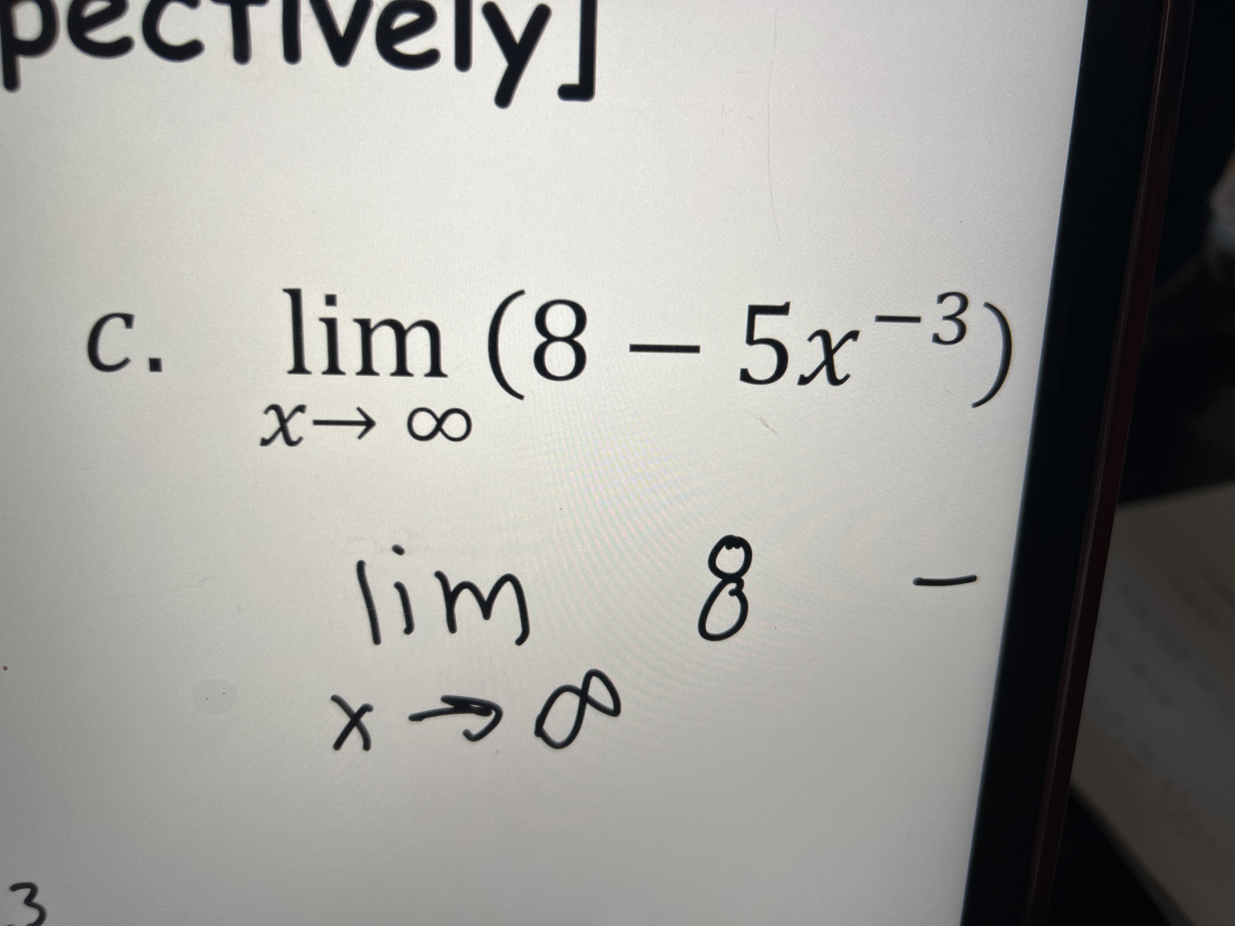 c . lim x ( 8 - 5 x - 3 )