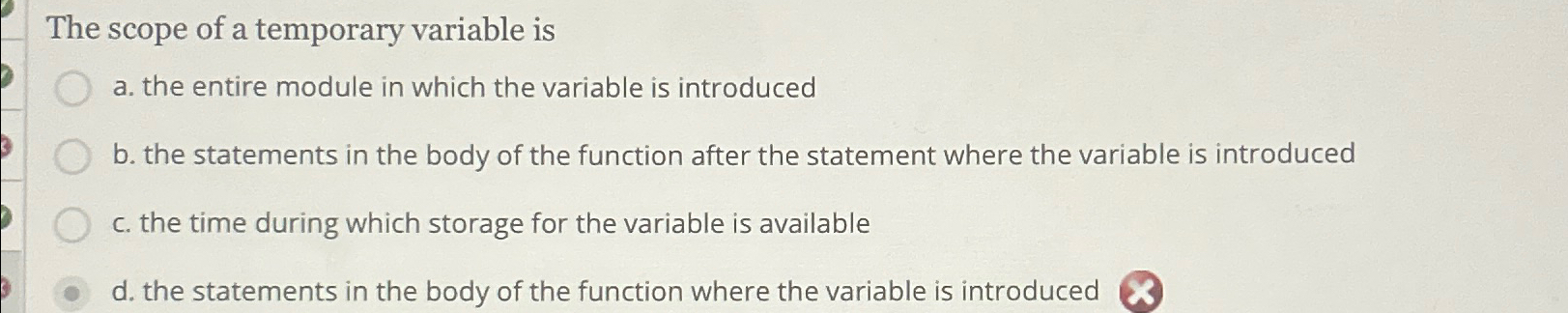 The scope of a temporary variable is a . the