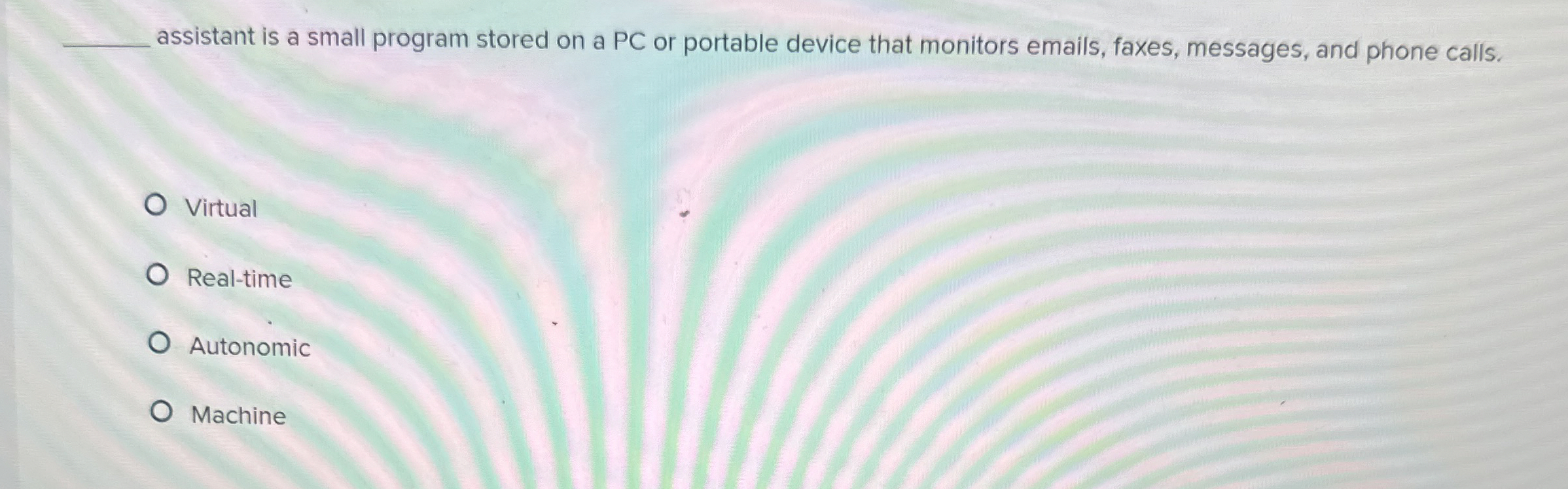 q , assistant is a small program stored on a PC