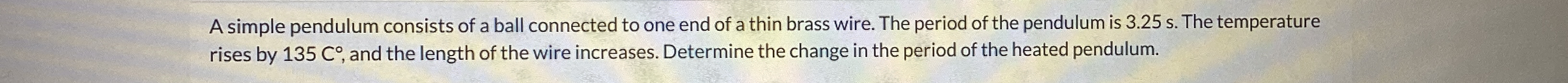 A simple pendulum consists of a ball connected to