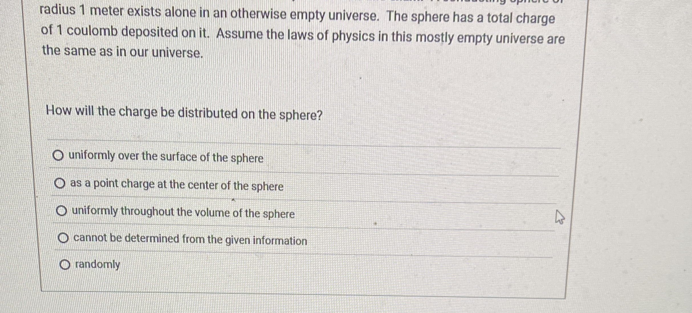 radius 1 meter exists alone in an otherwise empty