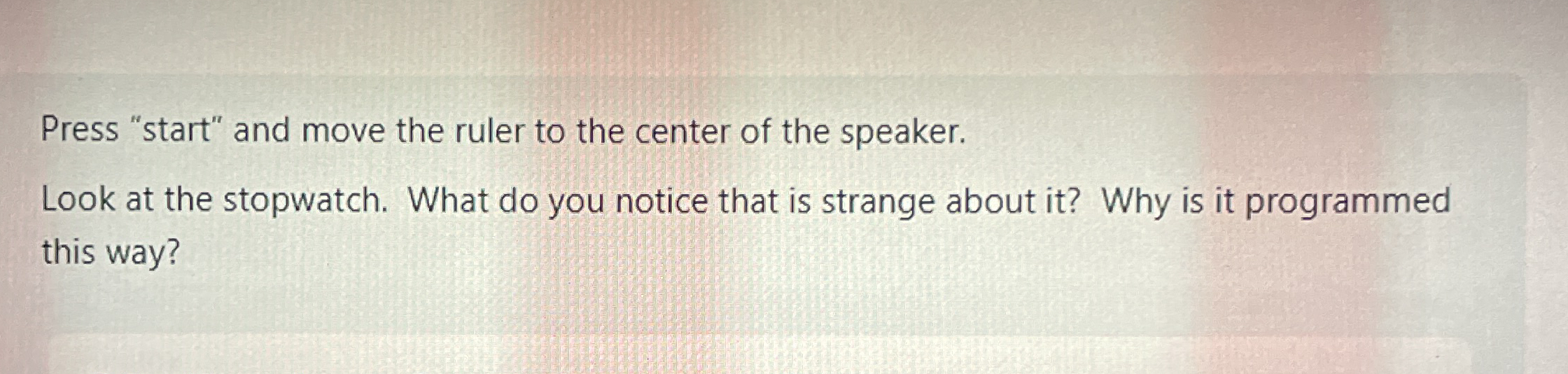 Press "start" and move the ruler to the center of