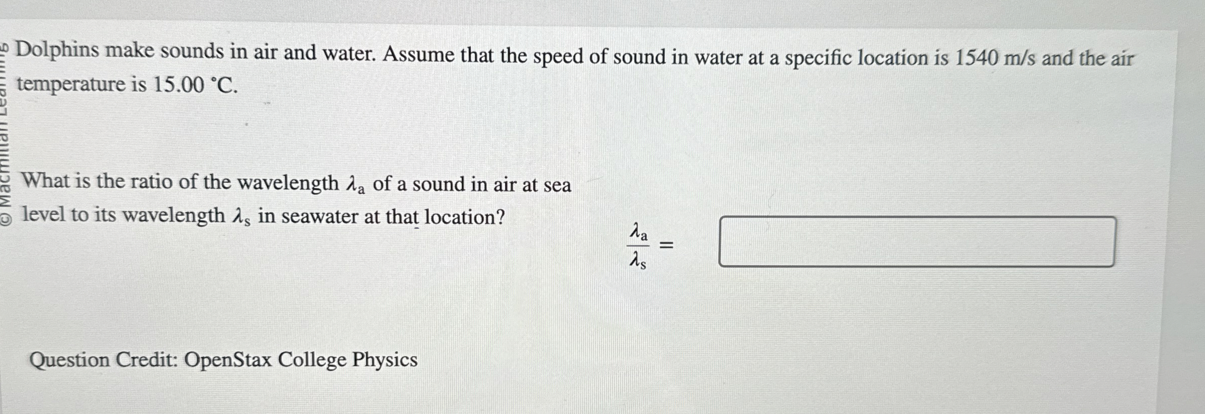 Dolphins make sounds in air and water. Assume