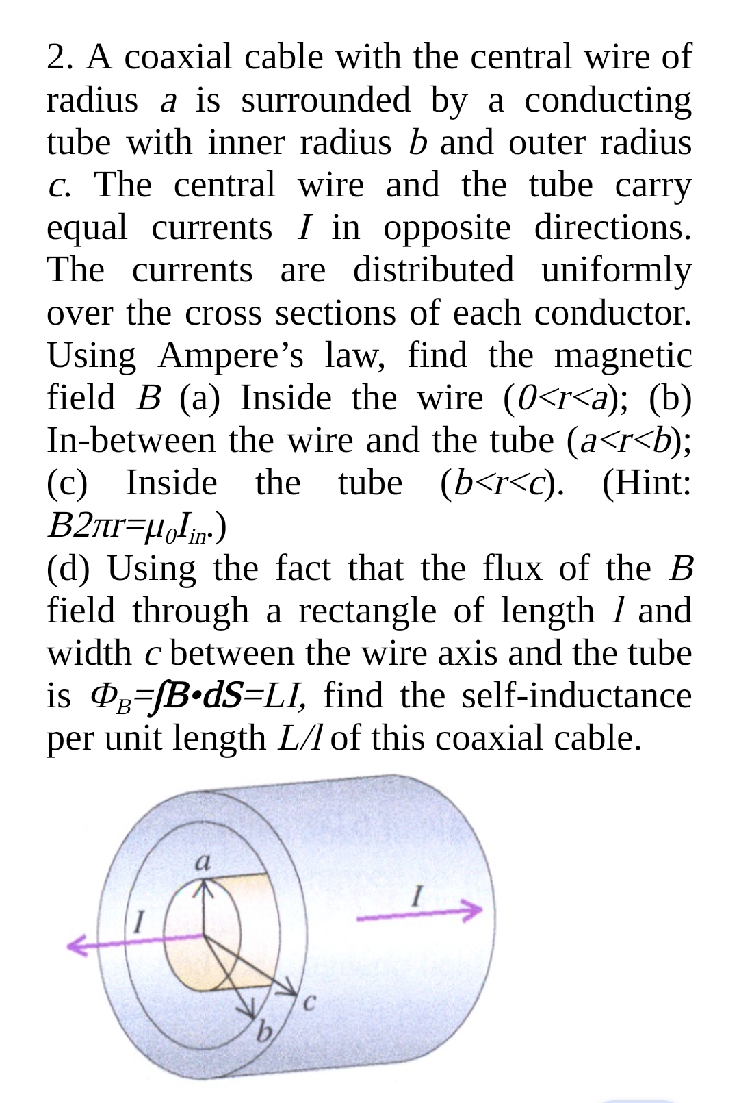 A coaxial cable with the central wire of radius a