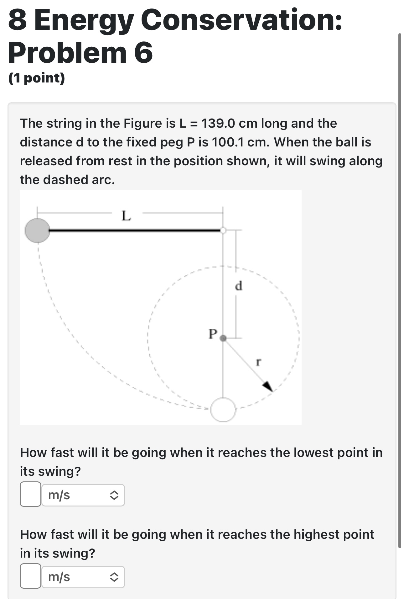 8 Energy Conservation: Problem 6 ( 1 point ) The