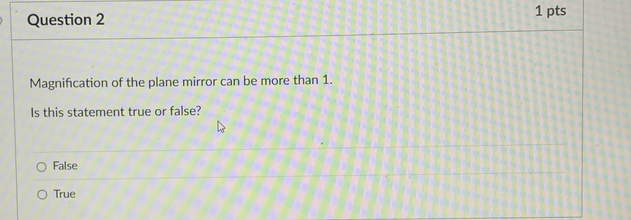 Question 2 1 pts Magnification of the plane