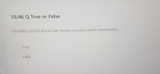1 0 / 4 6 Q True or False HUAWEI CLOUD Blockchain