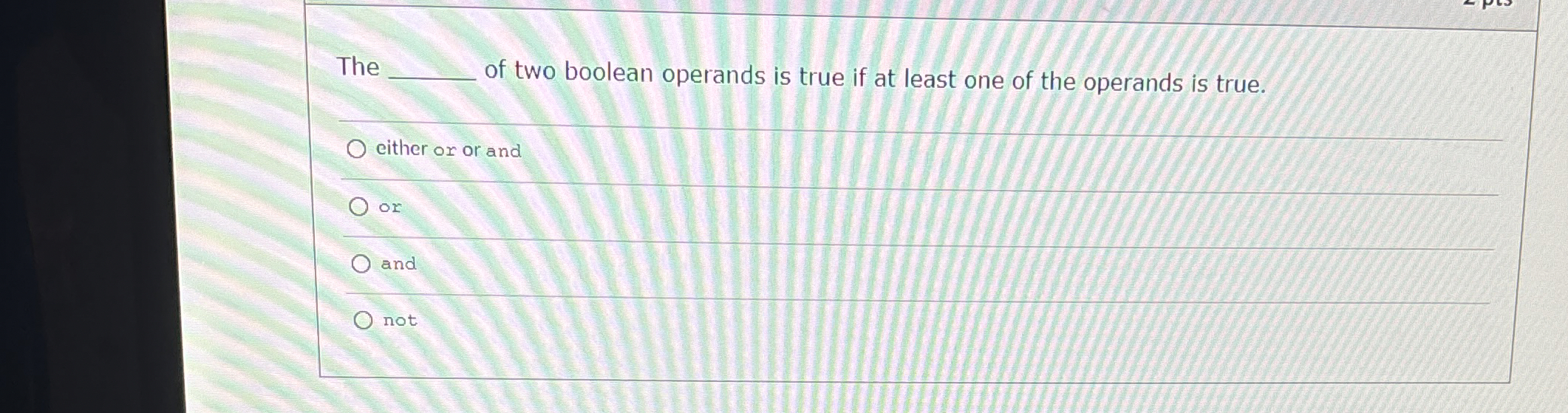 of two boolean operands is true if at least one