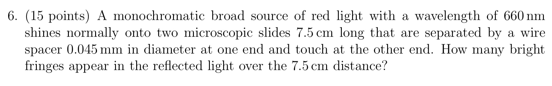 6 . ( 1 5 points ) A monochromatic broad source