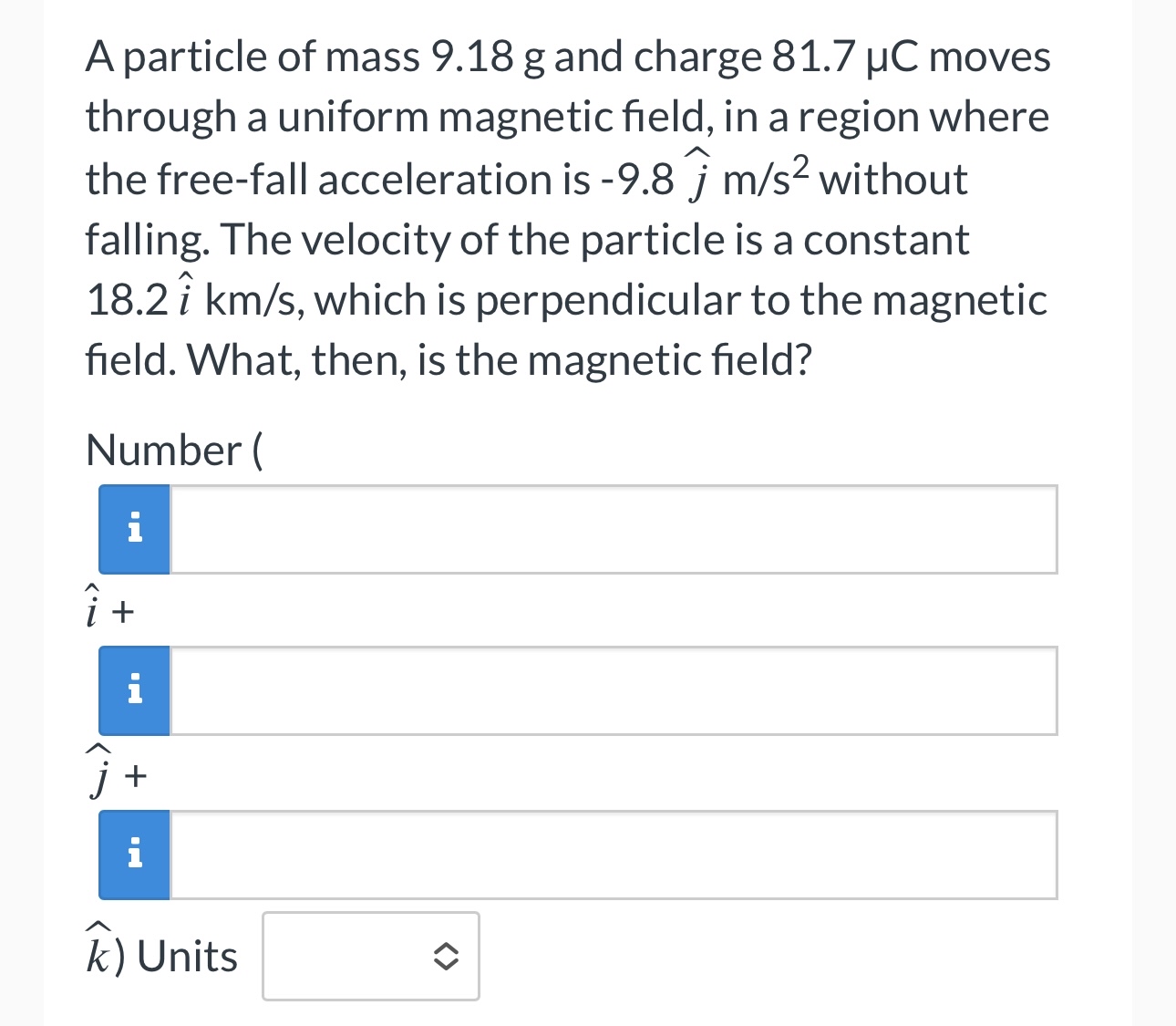 A particle of mass 9 . 1 8 g and charge 8 1 . 7 C