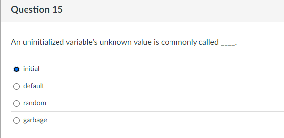 Question 1 5 An uninitialized variable's unknown