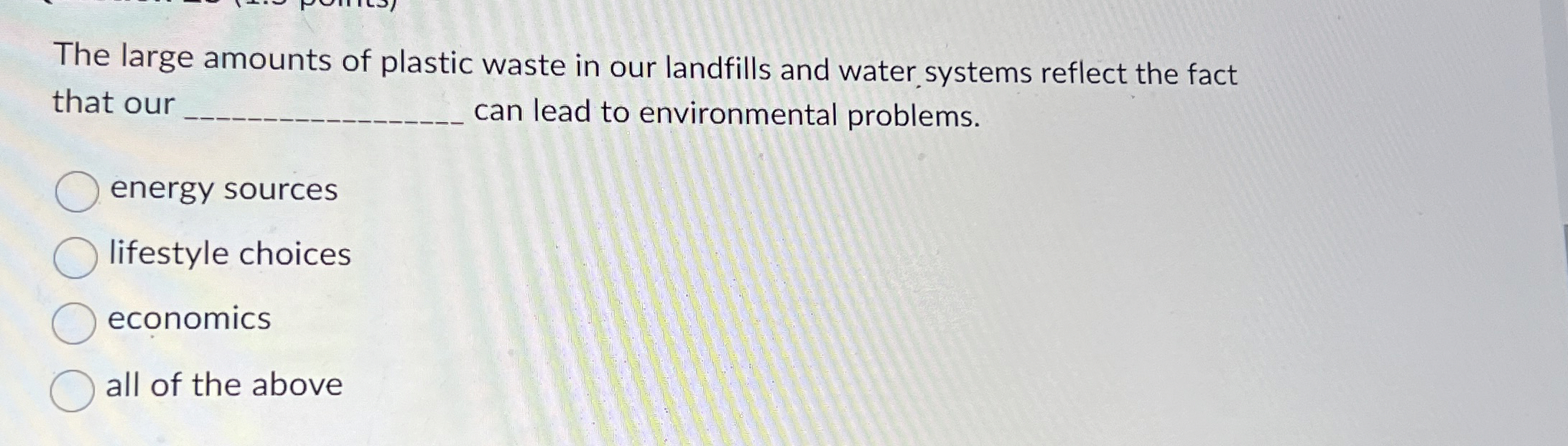 The large amounts of plastic waste in our