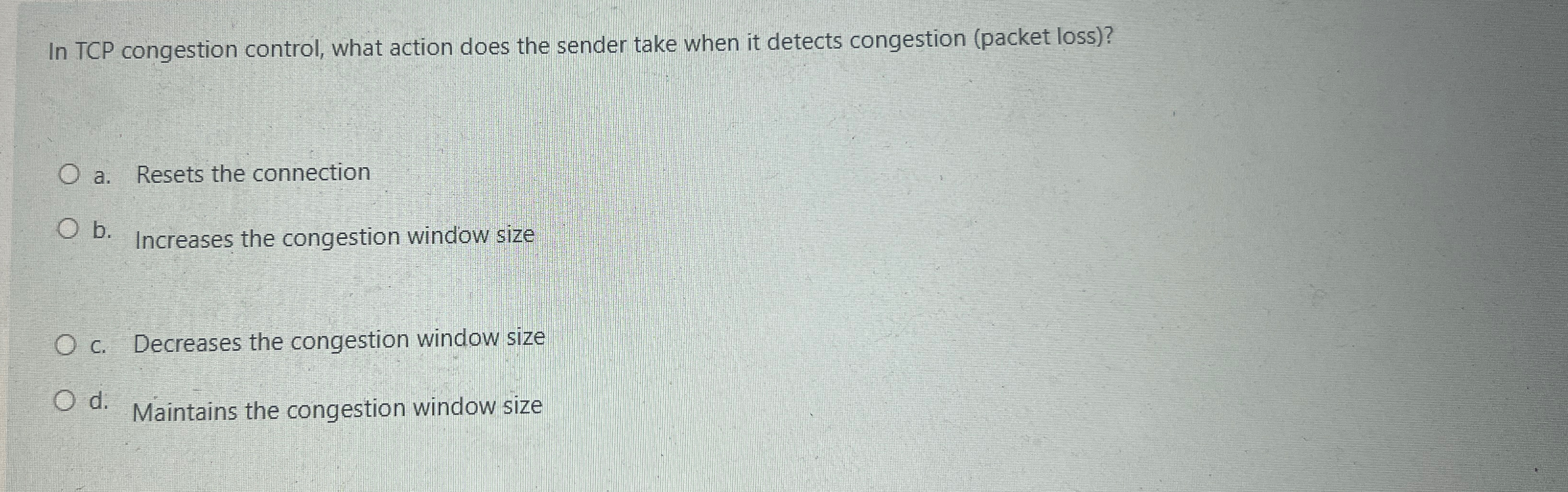 In TCP congestion control, what action does the
